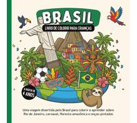 Brasil - Livro de colorir para crianças a partir de 4 anos: Uma viagem divertida pelo Brasil para colorir e aprender sobre Rio de Janeiro, carnaval, floresta amazônica e onças-pintadas