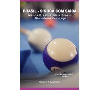 Brasil: Sinuca Com Saída: Menos Brasilia - Mais Brasil