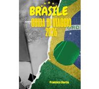 BRASILE GUIDA DI VIAGGIO 2026: Requisiti di ingresso, visti e dogana in Brasile: una guida completa per viaggiare senza problemi nel 2026