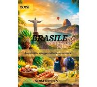 Brasile Guida di viaggio 2026: Scopri città, spiagge, cultura e avventura.