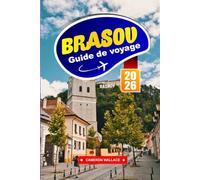 BRASOV Guide de voyage 2026: Promenez-vous dans les rues médiévales entourées de la beauté des montagnes des Carpates