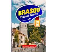 BRASOV Travel Guide 2026: Stroll Through Medieval Streets Surrounded by Carpathian Mountain Beauty
