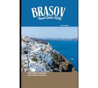 Brasov Travel Guide 2026: Where Medieval Elegance Meets Modern Adventure (2026 Travel Companion)