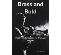 Brass and Bold: Positive Affirmations for Trumpet Players