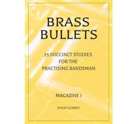 Brass Bullets 1: 25 Succinct Studies for the Practising Bandsman: Magazine I