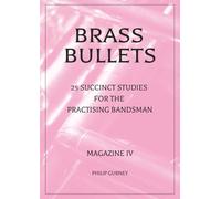 Brass Bullets 4: 25 Succinct Studies for the Practising Bandsman: Magazine 4
