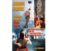 Brass Cheek--the Sex Films of Tinto Brass: Borowczyk, Jancso, Last Tango in Paris, Italian Erotic Comics (Naked Pulp)
