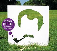 Brassens, Georges.=Tribut - Putain De Toi:Un Hommage