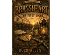 Brassheart: The First Light (The Living Archive)