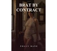 Brat by Contract: Ironclad D/s Contract, Diaper Discipline Punishment, and Corner Time Humiliation: A ABDL DDLG Erotica (The Nanny Clause)