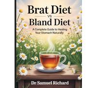 BRAT Diet vs Bland Diet: A Complete Guide to Healing Your Stomach Naturally