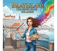 Bratislava Coloring Book for Adults: From the Heart of Slovakia Bold and Easy Pages Simple Designs for Travel and Relaxation for Adults, Teens, and ... Stress (Coloring series of European capitals)