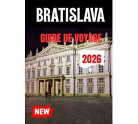 BRATISLAVA GUIDE DE VOYAGE 2026