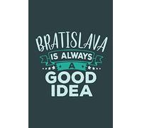 Bratislava Is Always A Good Idea: Travel Planner, Vacation Diary, Journey Notebook or Journal to organize your next holiday with 120 Dot Grid Pages, 6 ... Soft Cover (Pioletta Art Travel Journals)