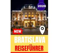 BRATISLAVA REISEFÜHRER 2026
