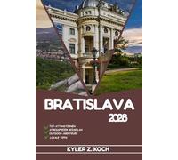 BRATISLAVA REISEFÜHRER 2026: Entdecken Sie Top-Attraktionen, Outdoor-Aktivitäten, versteckte Juwelen und Tagesausflüge für abenteuerlustige Reisende