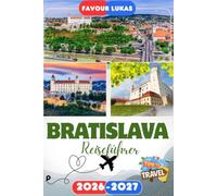 BRATISLAVA REISEFÜHRER 2026: Erleben Sie einen bemerkenswerten Städtetrip mit unvergesslichen Attraktionen in Bratislava, dem kulturellen Juwel am Ufer der Donau.