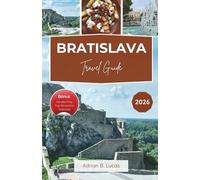 Bratislava Travel Guide 2026: Explore Central Europe’s Capital - Historic Streets, River Views, Cultural Events, and Dining Recommendations