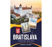 BRATISLAVA Travel Guide 2026: Explore Medieval Old Town Streets, Castle Views, Riverfront Walks, Local Cuisine, and Practical Tips for Your Slovakia Trip