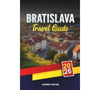 BRATISLAVA TRAVEL GUIDE 2026: Old Town Views, Bratislava Castle, Danube River Cruises, Café Culture & Day Trips