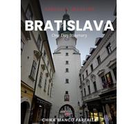 Bratislava travel guide: A Real Travel Guide to Slovakia's Old Town, Michael's Gate, Čumil & the Christmas Market (Farfalla Traveler: Europe Travel Guides)