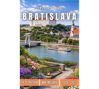 Bratislava Travel Guide: Explore Slovakia’s Capital: Top Sights, Hidden Gems, and Local Culture (Hensley Travel Series)