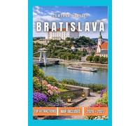 Bratislava Travel Guide: Explore Slovakia’s Capital: Top Sights, Hidden Gems, and Local Culture (Hensley Travel Series)