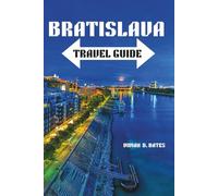 Bratislava Travel Guide: Explore Slovakia’s Rich History, Stunning Architecture, and Magical Christmas Markets (Victory's Win)