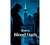 Bratva Blood Oath: A Dark Mafia Romance and Psychological Thriller of Loyalty, Betrayal, and Forbidden Power: 4 (The Bratva Vows - DARK MAFIA ROMANCE (Enemies to Lovers))