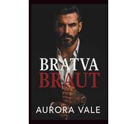 Bratva Braut: Ein Altersunterschied, Arrangierte Ehe, Dunkle Russische Mafia-Romanze (Skrupellose Männer der russischen Mafia)