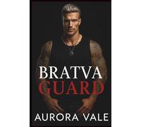 Bratva Guard: An Arranged Marriage, Forbidden Love, Dark Russian Mafia Romance (Ruthless Men of the Russian Mafia)