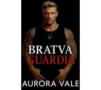 Bratva Guardia: Un Matrimonio Concertado, Amor Prohibido, Romance Oscuro de la Mafia Rusa: 4 (Hombres Despiadados de la Mafia Rusa)