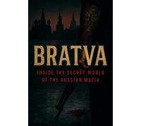 BRATVA: Inside the secret world of the Russian Mafia (The Evidence Room: Dissecting the Anatomy of True Crime)