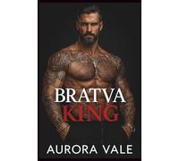 Bratva King: An Enemies to Lovers, Alpha Male, Dark Russian Mafia Romance (Ruthless Men of the Russian Mafia)