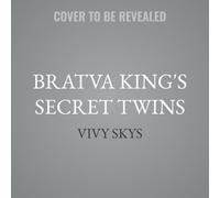 Bratva King's Secret Twins: A Forced Proximity Dark Mafia Romance (Ruthless Mafia Kings)