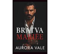 Bratva Mariée: Une Différence d'âge, un Mariage Arrangé, Romance Sombre de la Mafia Russe (Les Hommes Impitoyables de la Mafia Russe)