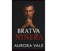 Bratva Niñera: Una Diferencia de Edad, de Enemigos a Amantes, un Romance Oscuro de la Mafia Rusa (Hombres Despiadados de la Mafia Rusa)
