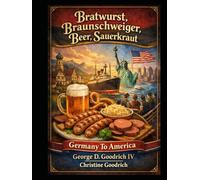 Bratwurst, Braunschweiger, Beer, Sauerkraut Coming to America