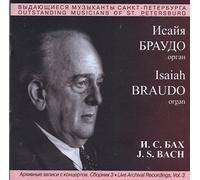 Braudo Isaiah - Isaiah Braudo. Live recordings. Vol. 3. J. S. Bach