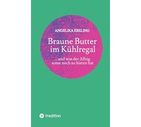 Braune Butter im Kühlregal: ... und was der Alltag sonst noch zu bieten hat