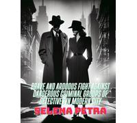 Brave and Arduous Fight Against Dangerous Criminal Groups of Detectives in Modern City (The Legend of the Great Detective's Life in the Modern World)