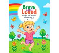 Brave and Loved: Inspiring Bible Verses to Color and grow in Courage and Faith