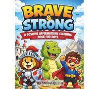Brave and Strong: A Positive Affirmation Coloring Book for Boys