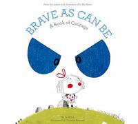 Brave As Can Be: A Book of Courage (Growing Hearts)