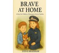 Brave at Home: A Story for Children of Emergency Services Families