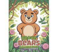 Brave Bears Coloring Book: 60 Easy-to-Color Forest Scenes for Kids Ages 4-8 | Single-Sided Pages to Stop Marker Bleed-Through