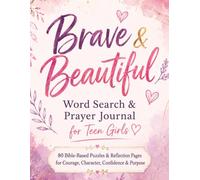Brave & Beautiful Word Search & Prayer Journal for Teen Girls: 80 Bible-Based Puzzles & Reflection Pages for Courage, Character, Confidence & Purpose