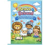 Brave & Beloved: A Faith-Based Coloring Book for Little Hearts
