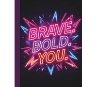 Brave. Bold. You. | Self-Love Workbook for Teenagers: Guided Reflection Prompts to Cultivate Self Worth, Compassion, Confidence, Courage & Emotional Resilience