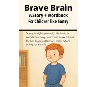 Brave Brain: A Story + Workbook for children Like Sonny